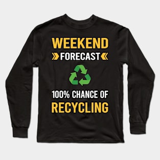 Weekend Forecast Recycling Recycle Long Sleeve T-Shirt